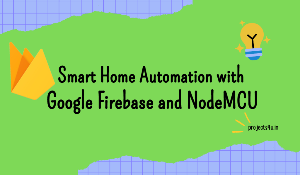 Smart Home Automation with Google Firebase and NodeMCU